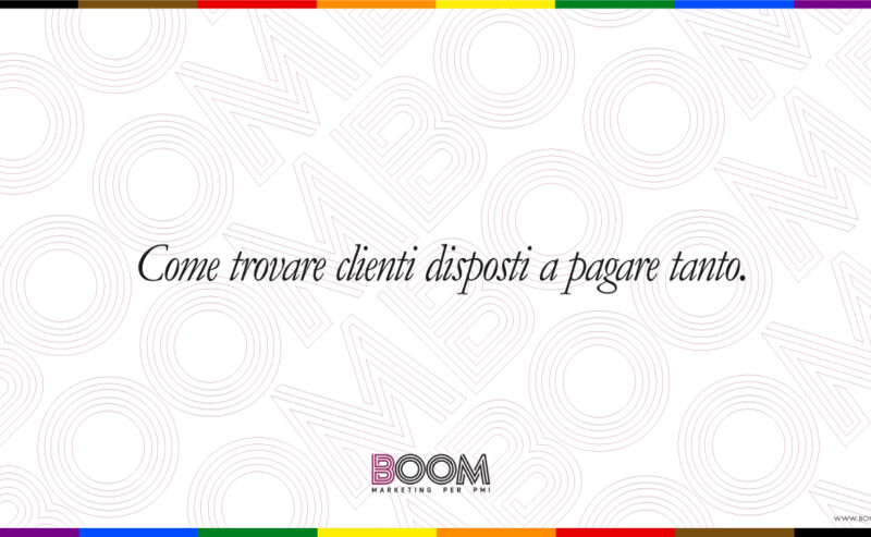 Come trovare clienti disposti a pagare tanto