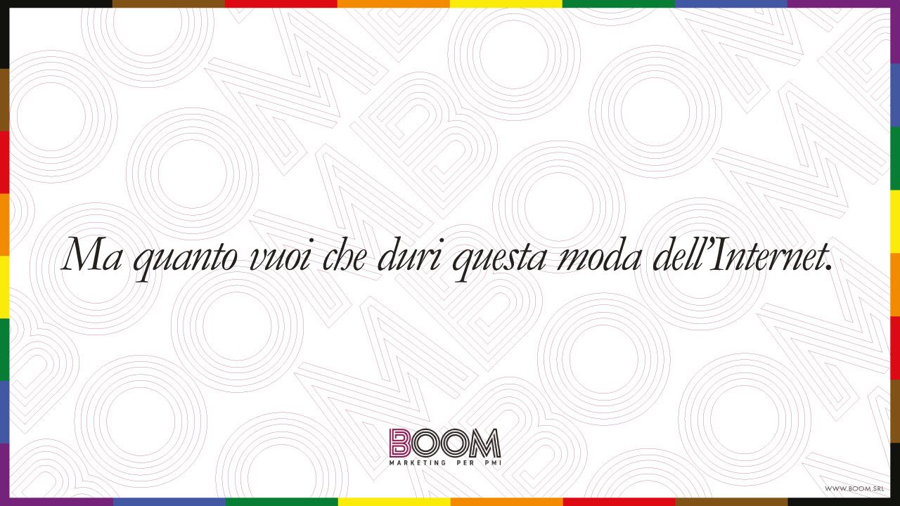 Ma quanto vuoi che duri questa moda di Internet