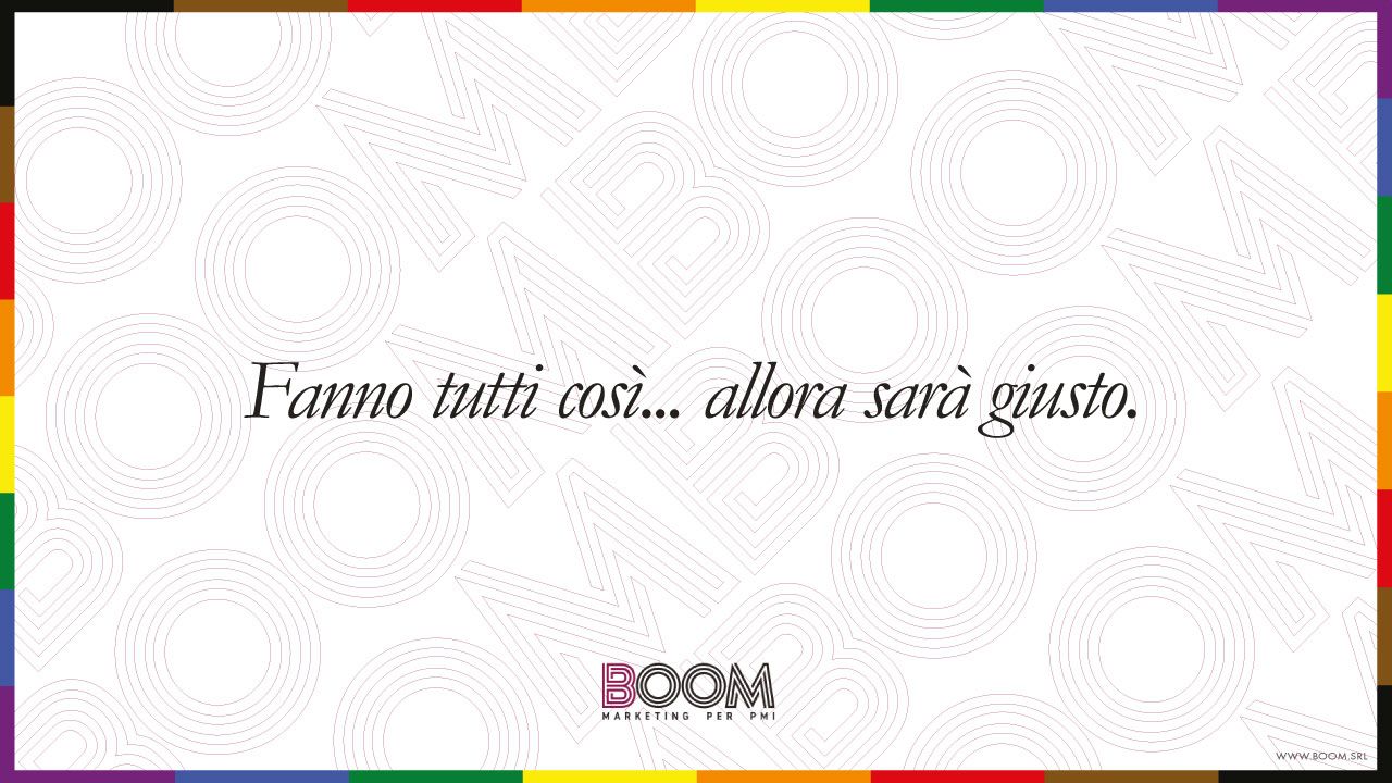 Fanno tutti così… allora sarà giusto