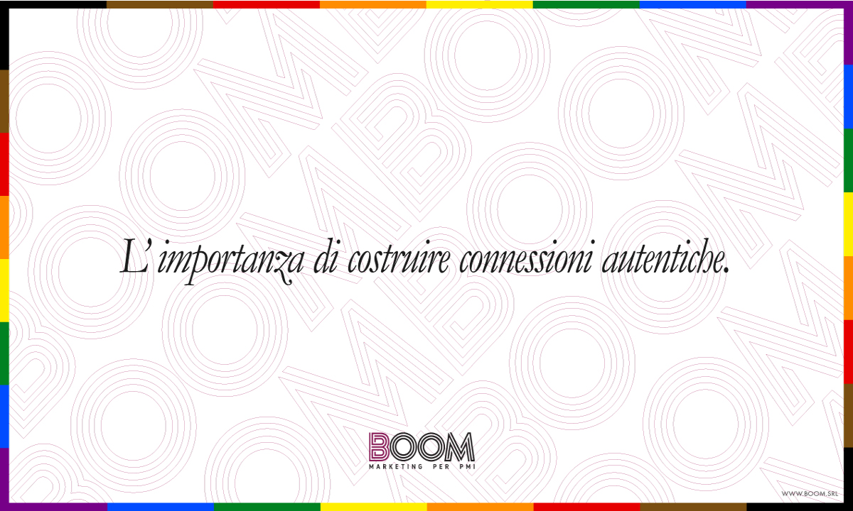 L’importanza di costruire connessioni autentiche
