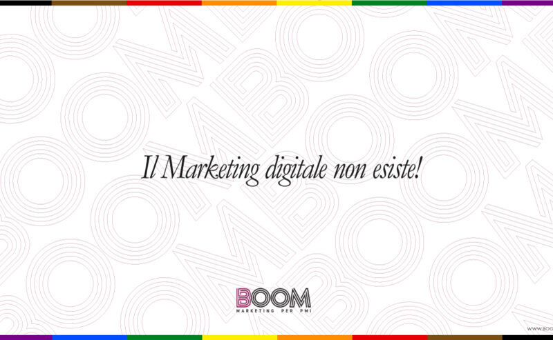 Il Marketing digitale non esiste!