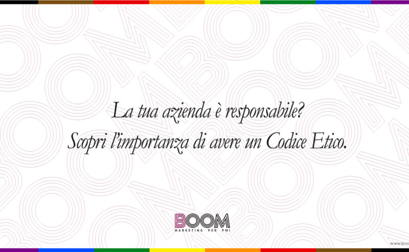 La tua azienda è responsabile? Scopri l’importanza di avere un Codice Etico