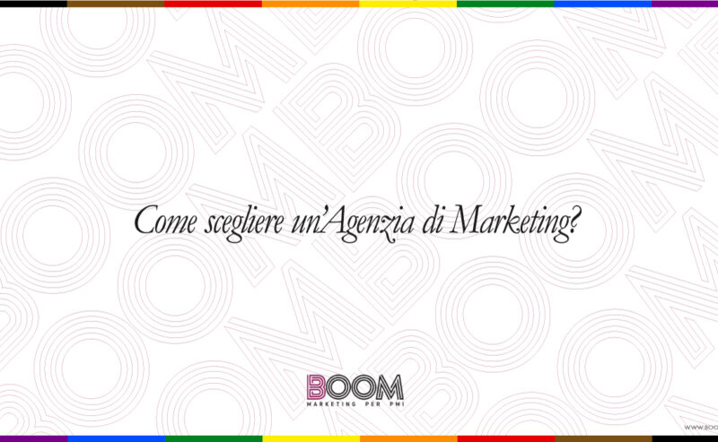 Come scegliere un’agenzia di marketing?