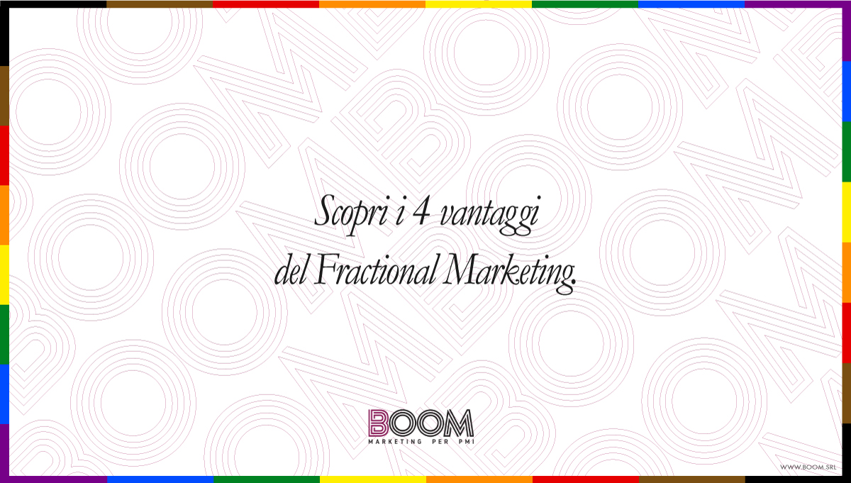 Scopri i 4 vantaggi del Fractional Marketing 