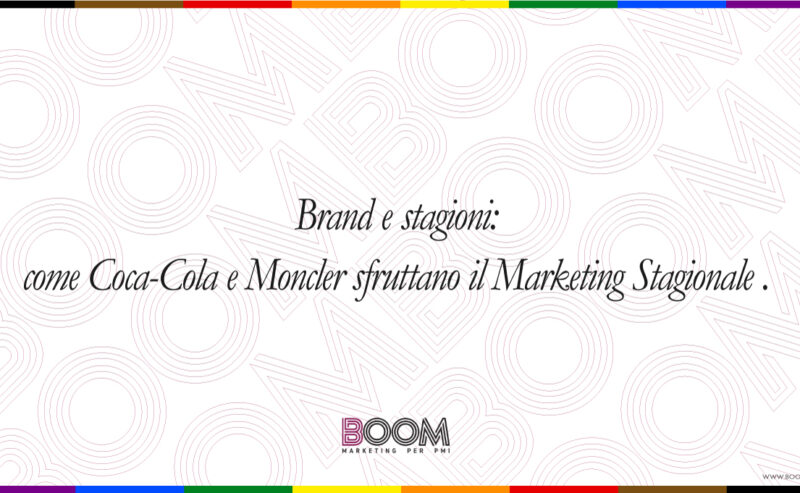 Come Coca-Cola e Moncler sfruttano il Marketing Stagionale